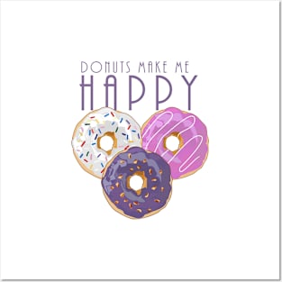 Donuts Make Me Happy Posters and Art